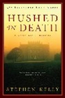 Stephen Kelly - Hushed in Death
