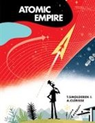 Alexandre Clerisse, Thierry Smolderen, Alexandre Clerisse - Atomic Empire