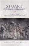 Valentina Caldari, Sara J. Wolfson, Valentina Caldari, Valentina (Author) Caldari, Sara J Wolfson, Sara J. Wolfson - Stuart Marriage Diplomacy
