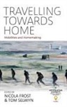 Nicola Selwyn Frost, Nicola Frost, Tom Selwyn - Travelling Towards Home