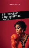 Jen Silverman, Jen (Author) Silverman, Silverman Jen - Collective Rage: A Play in Five Betties