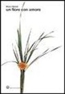 Bruno Munari - Un fiore con amore