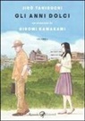 Hiromi Kawakami, Jiro Taniguchi - Kawakami, H: Gli anni dolci