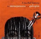 Anna Castagnoli, Susanne Janssen - A incríbel historia da nenapaxaro e o galopín