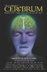 Dana Press, Bill Glovin - Cerebrum 2017: Emerging Ideas in Brain Science