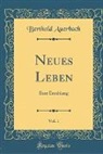 Berthold Auerbach - Neues Leben, Vol. 1