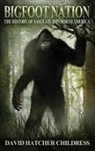David Hatcher Childress, David Hatcher (David Hatcher Childress) Childress, David Hatcher Childress - Bigfoot Nation