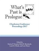 Beth R. (EDT)/ Hinds Bernhardt, Beth R. Bernhardt, Leah H. Hinds, Lars Meyer, Katina Strauch - WhatÆs Past Is Prologue