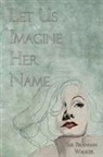Sue Brannan Walker - Let Us Imagine Her Name
