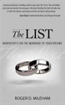 Roger D. Mileham - The List: Ingredients for the Marriage of Your Dreams