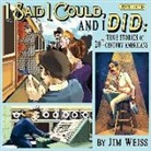 Jim Weiss - I Said I Could and I Did, Updated Edition: True Stories of 20th-Century Americans (Audio book)