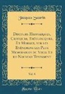 Jacques Saurin - Discours Historiques, Critiques, Théologiques, Et Moraux, sur les Evénemens les Plus Memorables du Vieux Et du Nouveau Testament, Vol. 8 (Classic Reprint)