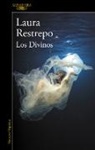 Laura Restrepo - Los divinos / The Divine