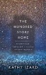 Kathy Izard, Ginny Welsh - The Hundred Story Home: A Memoir of Finding Faith in Ourselves and Something Bigger (Audiolibro)