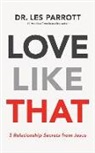 Les Parrott, Les Parrott - Love Like That: 5 Relationship Secrets from Jesus (Audio book)