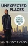Jamie Blaine, Anthony Evans, Justin Henry - Unexpected Places: Thoughts on God, Faith, and Finding Your Voice (Audio book)