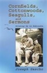Joseph Gascho, Joseph A. Gascho - Cornfields, Cottonwoods, Seagulls, and Sermons: Growing Up in Nebraska