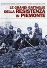 Gian Vittorio Avondo, Claudio Rolando - Le grandi battaglie della resistenza in Piemonte
