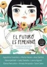 Sara Cano, Varios Autores - El futuro es femenino: Cuentos para que juntas cambiemos el mundo;