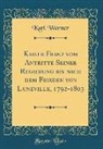 Karl Werner - Kaiser Franz vom Antritte Seiner Regierung bis nach dem Frieden von Luneville, 1792-1803 (Classic Reprint)