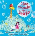 Michelle Robinson, Claire Powell - Cómo esconder una jirafa