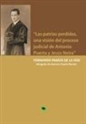 Fernando Hoz Pamos de La - "Las patrias perdidas, una visión del proceso judicial de Antonio Puerta y Jesús Neira"