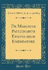 Friedrich Wilhelm Joseph von Schelling - De Marcione Paullinarum Epistolarum Emendatore (Classic Reprint)