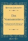 Hermann Schumacher - Die Nordseehäfen