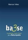 A. P. E. N. B., Marcos Vélez - Base de la Naturopatía