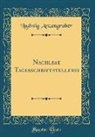 Ludwig Anzengruber - Nachlese Tagesschriftstellerei (Classic Reprint)
