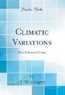 J. W. Gregory - Climatic Variations