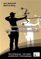 Martina Berg, Ber Mehlhaff, Bert Mehlhaff - Richtig schießen mit dem Compoundbogen