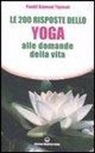 Rajmani Tigunait - Le duecento risposte dello yoga alle domande della vita