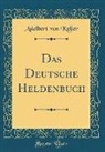 Adelbert Von Keller - Das Deutsche Heldenbuch (Classic Reprint)