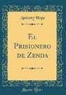 Anthony Hope - El Prisionero de Zenda (Classic Reprint)