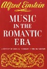 Alfred Einstein, Einstein Alfred - Music in the Romantic Era