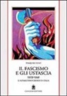Pasquale Iuso - Il fascismo e gli ustascia (1929-1941). Il separatismo croato in Italia