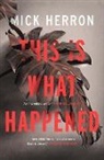 Mick Herron, Herron Mick - This Is What Happened