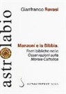 Gianfranco Ravasi - Manzoni e la Bibbia. Fonti bibliche nelle «Osservazioni sulla morale cattolica»