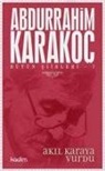 Abdurrahim Karakoc - Bütün Siirleri 7 - Akil Karaya Vurdu