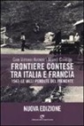G. Vittorio Avondo, Marco Comello - Frontiere contese tra Italia e Francia. 1947: le valli perdute del Piemonte