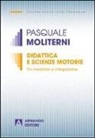 Pasquale Moliterni - Didattica e scienze motorie. Tra mediatori e integrazione