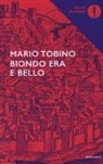 Mario Tobino - Biondo era bello