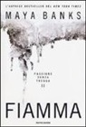 Maya Banks - Fiamma. Passione senza tregua