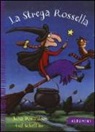 Julia Donaldson, Axel Scheffler - La strega Rossella