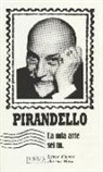 Luigi Pirandello, M. Borelli - La mia arte sei tu. Lettere d'amore alla sua musa