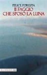 Felice Foresta - Il faggio che sposò la luna