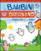 Claudia Dovì - I bambini disegnano con le impronte delle mani. Imparo a disegnare