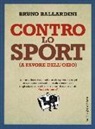 Bruno Ballardini - Contro lo sport (a favore dell'ozio)
