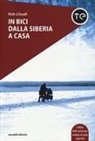 Rob Lilwall - In bici dalla Siberia a casa